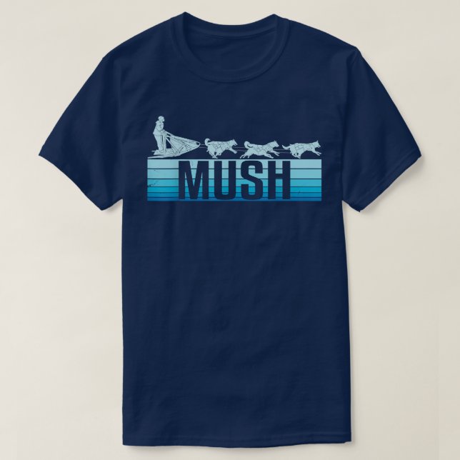 Camiseta Mush Dog Sleigh With Sled Dogs Mushing Retro For M (Frente do Design)