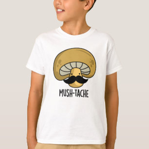 Camiseta Mush-tache Funny Moustach Mushroom Pun