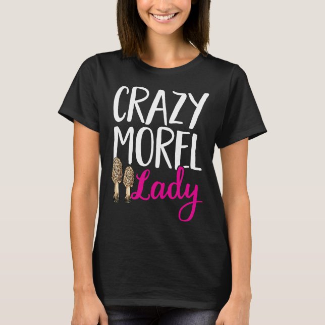 Camiseta Mushroom Hunting Crazy Morel Lady Foraging (Frente)