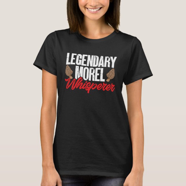 Camiseta Mushroom Hunting Legendary Morel Whisperer Foragin (Frente)