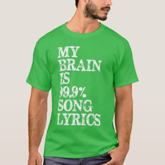 Camiseta Music Lover My Brain is 99 Percent Song Lyrics Fun