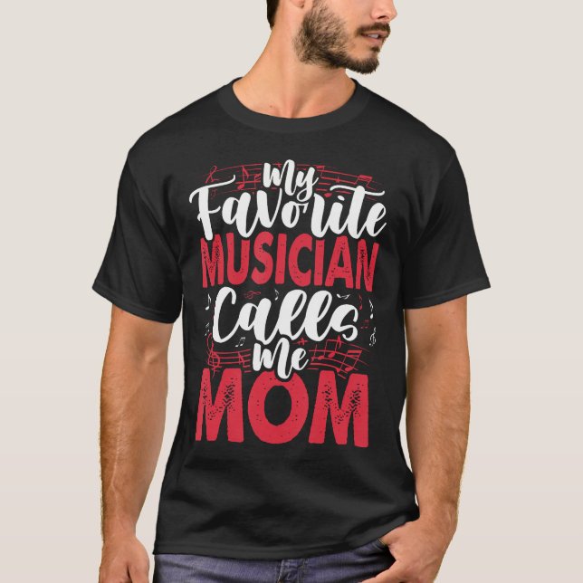 Camiseta Music Mom- My Favorite Musician Calls Me (Frente)