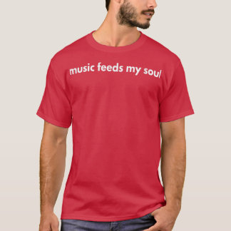 Camiseta música alimenta minha alma