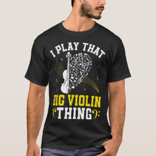 Camiseta Música Bassista Eu Toco a Coisa do Violino Grande 