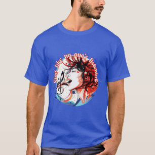 Camiseta Música: Cante como se ninguém estivesse escutando.