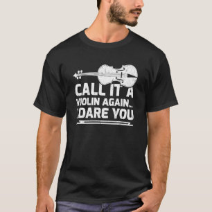 Camiseta Música Chame De Violino De Novo Eu Ouso-Te Cello
