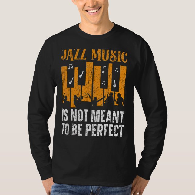Camiseta Música De Jazz Não É Para Ser Um Músico Perfeito (Frente)