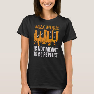 Camiseta Música De Jazz Não É Para Ser Um Músico Perfeito