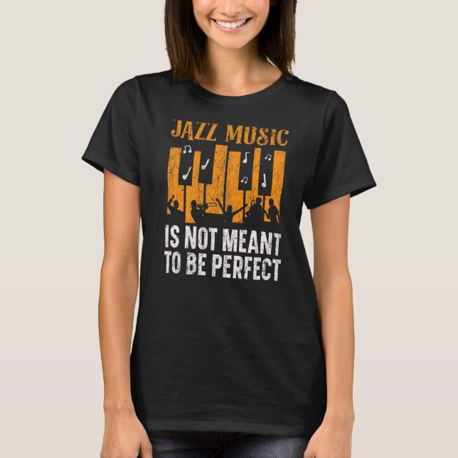 Camiseta Música De Jazz Não É Para Ser Um Músico Perfeito (Frente)