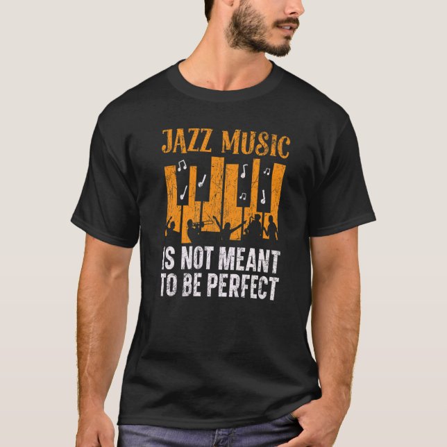 Camiseta Música De Jazz Não É Para Ser Um Músico Perfeito (Frente)