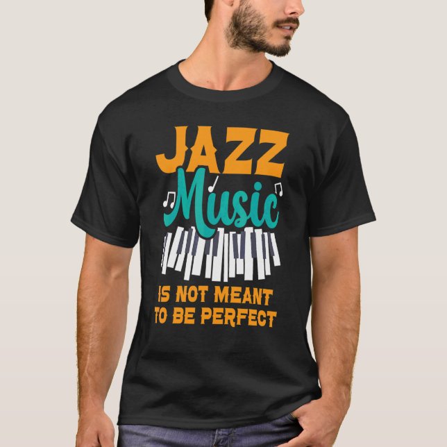 Camiseta Música De Jazz Não É Para Ser Um Músico Perfeito 1 (Frente)