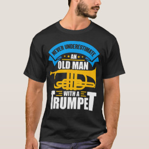 Camiseta Música de Trompete Nunca Subestime um Homem Velho