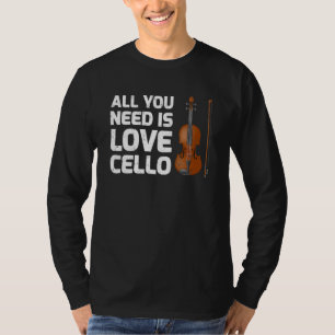 Camiseta Música de Violoncelo Tudo o que Você Precisa É Amo