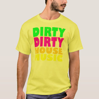 Camiseta Música Dirty House