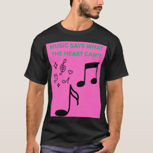 Camiseta Música Diz O Que Os Corações Não Podem Citação Mas
