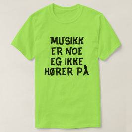 Camiseta música é algo que não ouço em norueguês