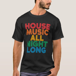 Camiseta Música House a Noite Inteira Festival de Dança EDM