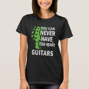 Camiseta Musical Guitarrista Que Nunca Se Pode Ter Muitas G