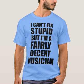 Camiseta Musical Mug I Cant Conserte Stupid Funny Gift Idea