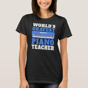 Camiseta Musical Worldokayest Piano Teacher Premium