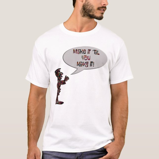 Camiseta Musician saying "Make it 'til you make it"  (Frente)