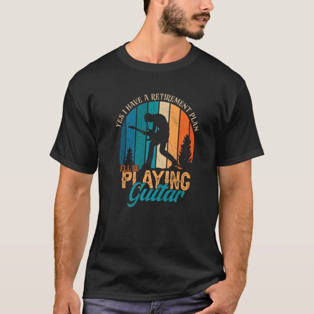 Camiseta Musician Yes I Have A Retirement Plan I'll Be Play (Frente)