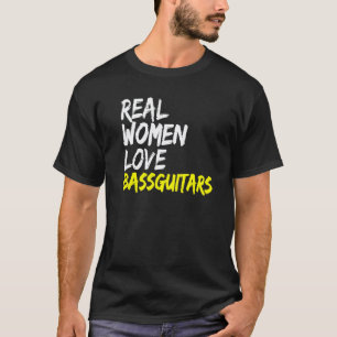 Camiseta Músico de Banda Baixista Mulheres Reais Amam Baixo