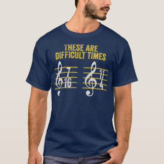 Camiseta Músico Estes São Tempos Difíceis Ritmos Engraçados