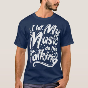 Camiseta Músico Jazz Eu Deixei Minha Música Fazer A Palestr