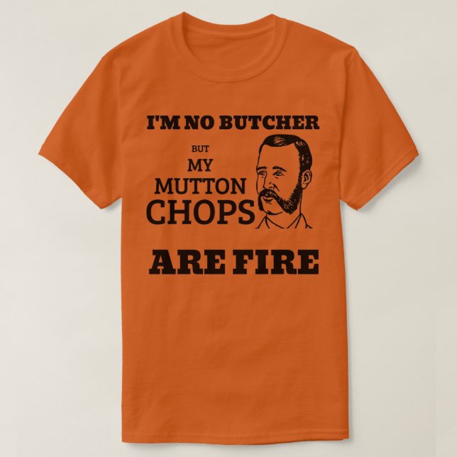Camiseta Mutton Chops are Fire (Frente do Design)