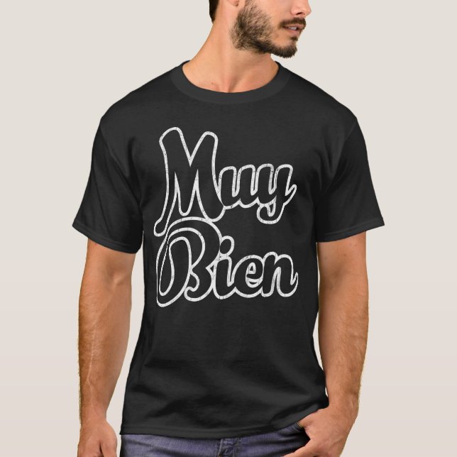 Camiseta Muy Bien quote funny (Frente)