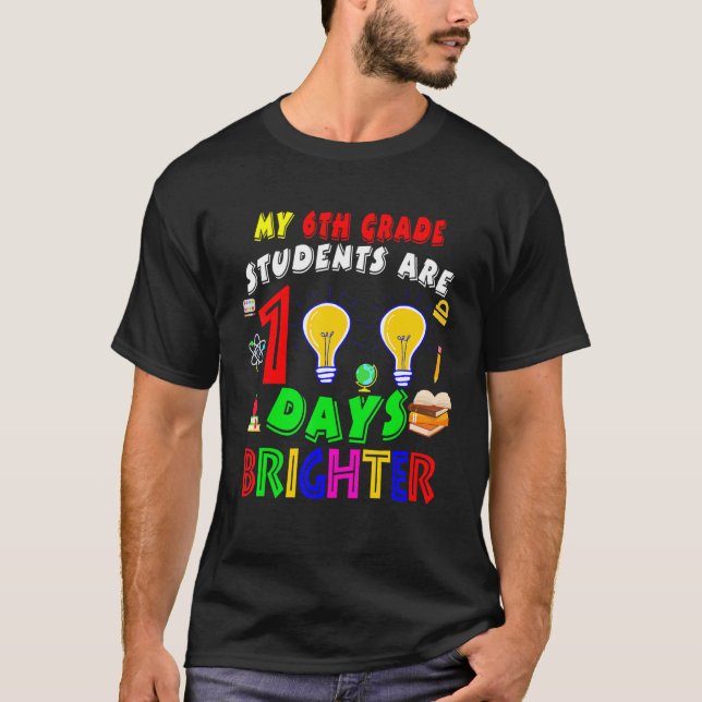 Camiseta My 6th Grade Students Are 100 Days Brighter100 Day (Frente)