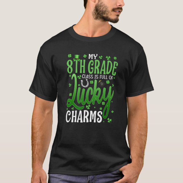 Camiseta My 8Th Grade Class Is Full Of Lucky Charms St Patr (Frente)