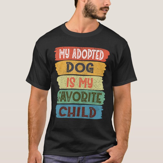 Camiseta My Adopted Dog is my Favorite Child (Frente)