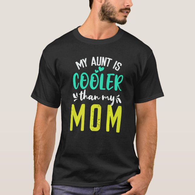 Camiseta My Aunt is Cooler than my Mom cute kids Nephew Nie (Frente)