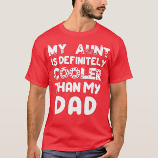 Camiseta My Aunt Is Definitely Cooler Than My Dad Girl Boy 