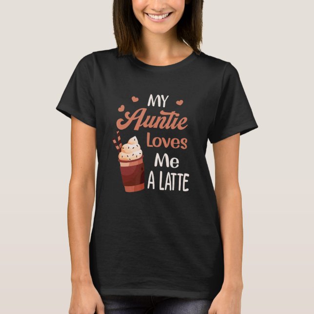 Camiseta My Auntie Loves Me A Latte Aunt  Food Pun Baby (Frente)