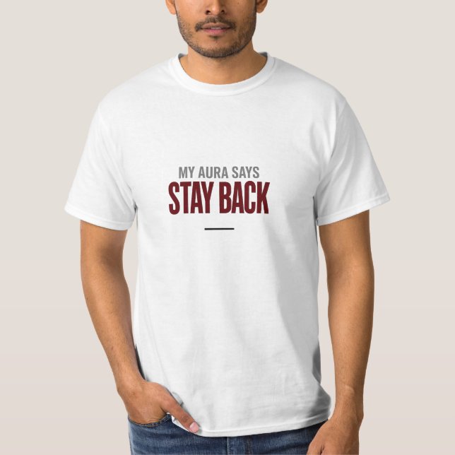 Camiseta My Aura Says Stay Back | Alpha Energy T-Shirt (Frente)