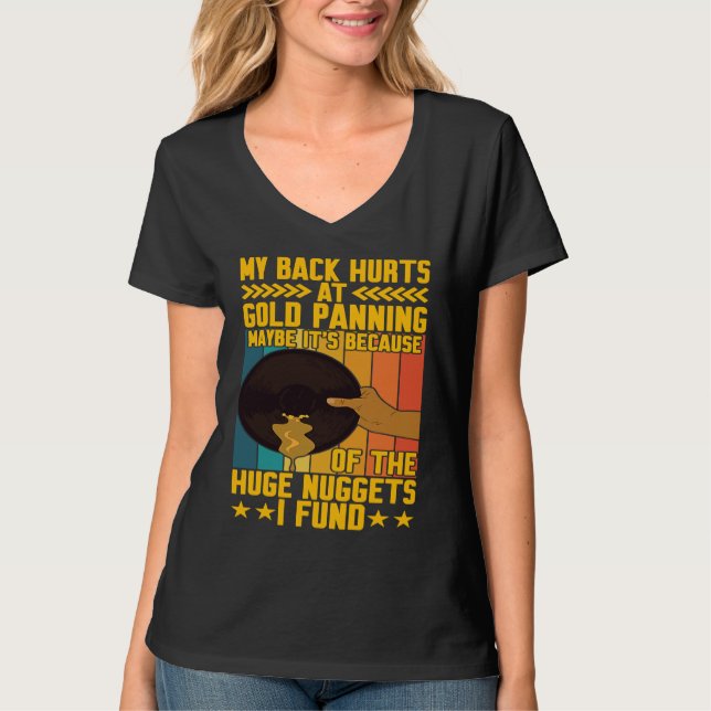 Camiseta My Back Hurts Gold Panning Huge Nuggets Gold Prosp (Frente)
