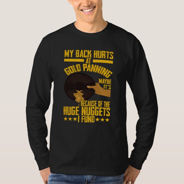 Camiseta My Back Hurts Gold Panning Huge Nuggets Gold Prosp (Frente)