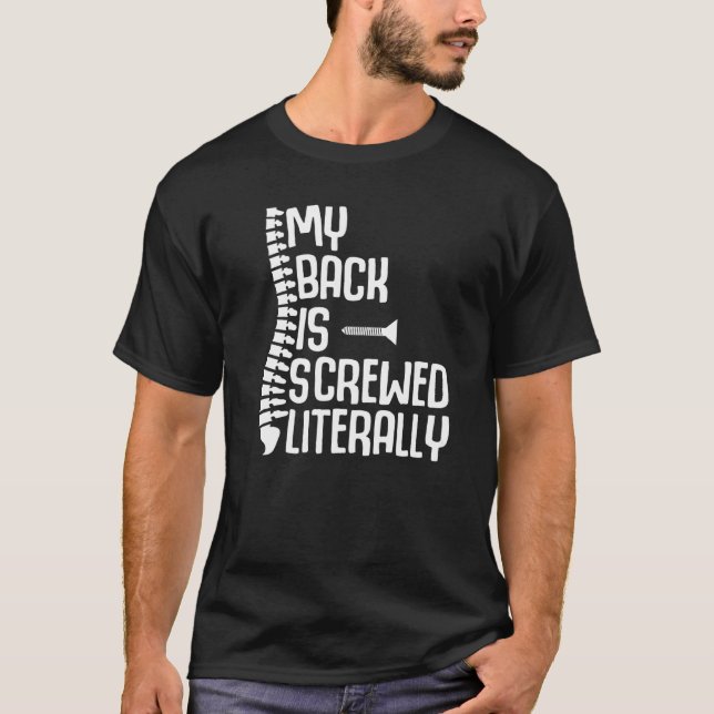Camiseta My Back Is Screwed Literally Back Spine Surgery Re (Frente)
