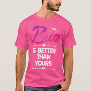 Camiseta My Bae is Better than Yours