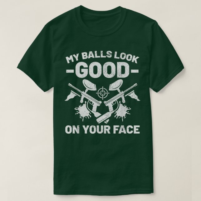 Camiseta My Balls Look Good On Your Face Pro Paintball Play (Frente do Design)