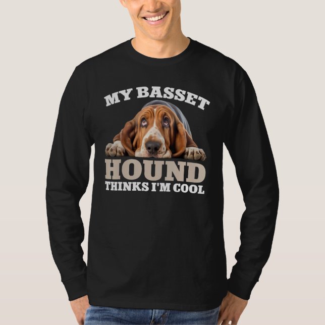 Camiseta My Basset Hound thinks I m cool  dog (Frente)