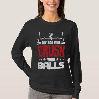 Camiseta My Bat Will Crush Your Balls Baseball Bat For Men