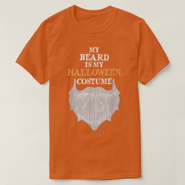 Camiseta My Beard Is My Halloween Costume Funny Beard Joke (Frente do Design)