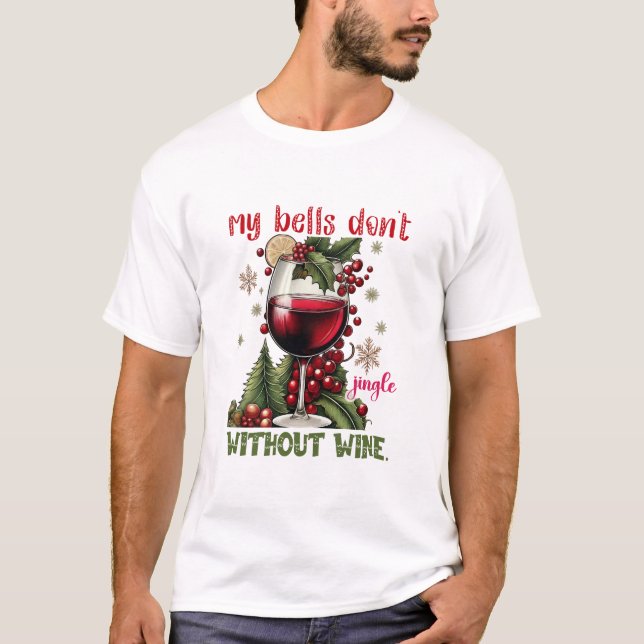 Camiseta My Bells Don’t Jingle Without Wine Funny Christmas (Frente)