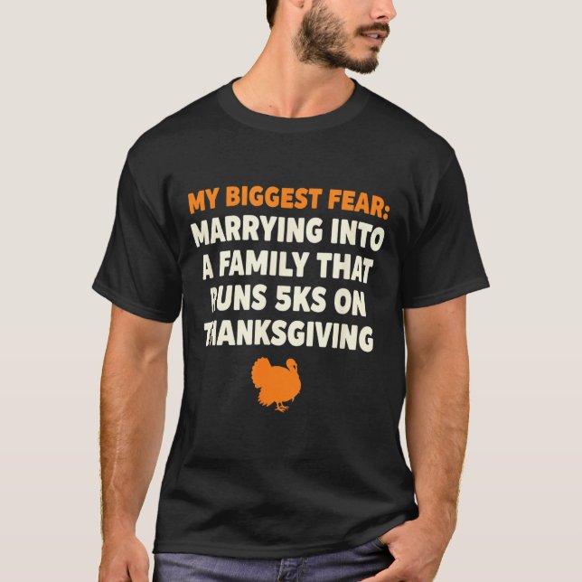 Camiseta My Biggest Fear_ Marrying Into A Family That Runs  (Frente)