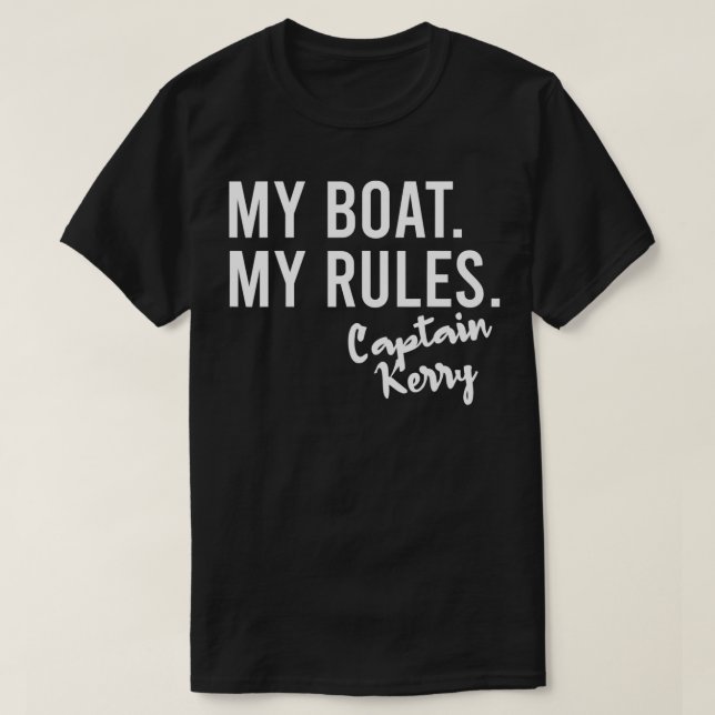 Camiseta My Boat My Rules Captain Kerry Personalized Boatin (Frente do Design)