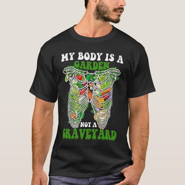 Camiseta My Body is a Garden not a Graveyard Vegan  Saying (Frente)
